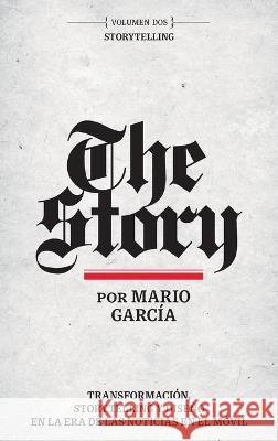 The Story en Español: Volumen Dos: Storytelling Garcia, Mario 9780578604114