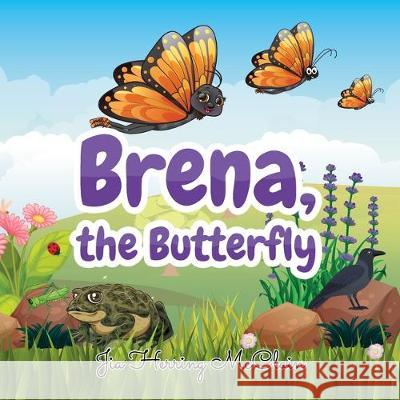 Brena, The Butterfly Suzanne Horwitz Jia Herring McClain 9780578606132