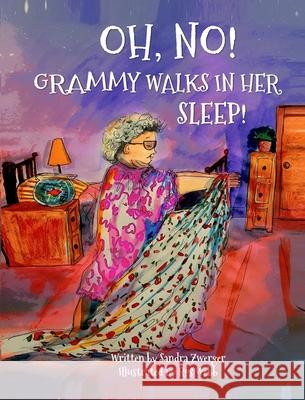 OH, NO! Grammy Walks in Her Sleep Sandra Zwerger Ros Webb 9780578607054 1954