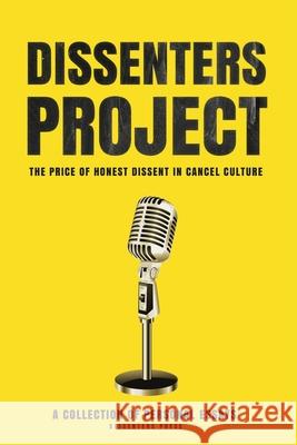 Dissenters Project: The Price of Honest Dissent in Cancel Culture Penelope Holt Samuel Kronen Essay Collection 9780578607832