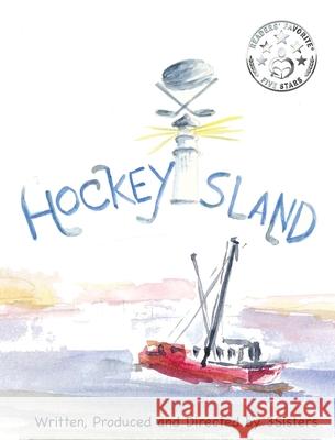 Hockey Island Darby Marya Kishibay-Hobbs Karen Yvonne Kishibay Dora Verne Kishibay-Garabedian 9780578610269