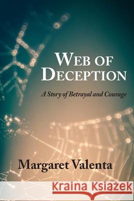 Web of Deception Margaret Valenta 9780578613161