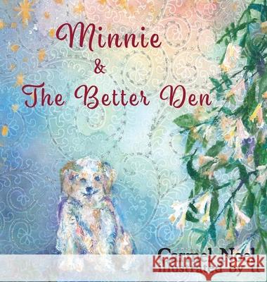 Minnie & The Better Den Carmel Noel Theresa Marie Tribus Daniel Brown 9780578614212