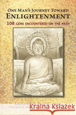 One Man's Journey Toward Enlightenment: 108 Gems Encountered on the Path Nancy Acord Mary G. Grant Kyung Hwan Hwang 9780578617046
