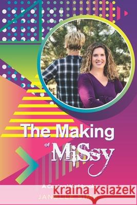 The Making of MiSsy: A Coping Workbook Janelle Sims 9780578617435