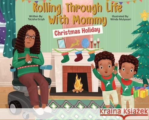 Rolling Through Life With Mommy: Christmas Holiday Talisha Grzyb Winda Mulyasari 9780578618234