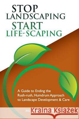 Stop Landscaping, Start LifeScaping Monique Allen 9780578619415 Marabenn
