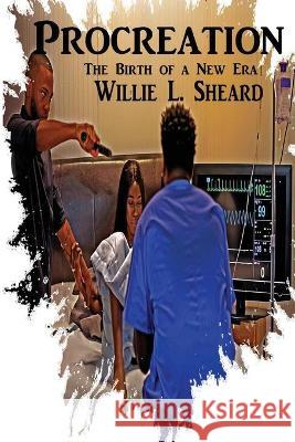 Procreation: The Birth of a New Era Sheard L. Sheard Jeffery Johnson 9780578620336