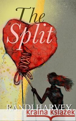 The Split Randi Harvey 9780578621821 Randi Harvey