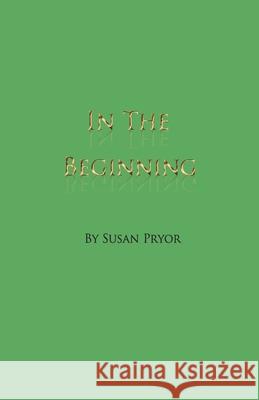 In The Beginning Susan Pryor Megan Tasdeler Aydin Tasdeler 9780578627274 Psalm 45 Publishing