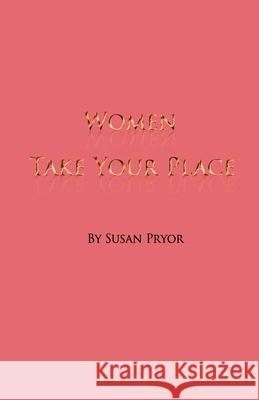 Women, Take Your Place Megan Tasdeler Aydin Tasdeler Susan Pryor 9780578627281 Psalm 45 Publishing