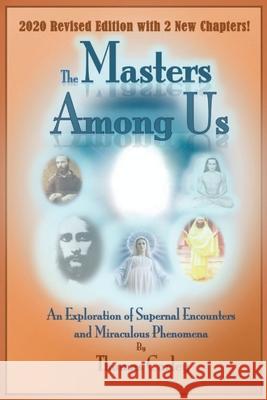 Masters Among Us: An Exploration of Supernal Encounters and Miraculous Phenomena Thomas Curley 9780578627427 Wilder Street Press LLC