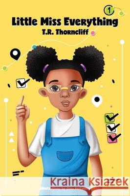 Little Miss Everything T. R. Thorncliff 9780578629186 Little Shack Publishing