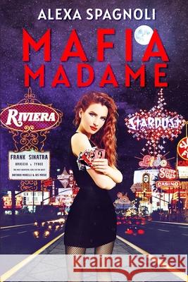 Mafia Madame Alexa Spagnoli 9780578633732 Mafia Madame