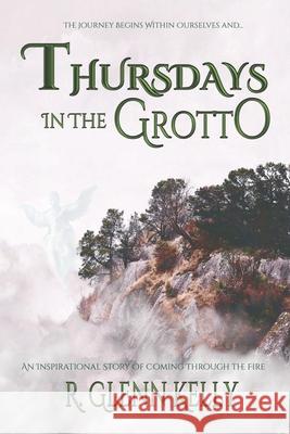 Thursdays In The Grotto R. Glenn Kelly 9780578634722