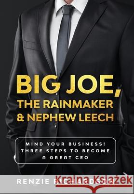 Big Joe, The Rainmaker & Nephew Leech Renzie L. Richardson 9780578635934 Bhfl Group