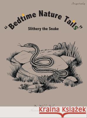 Bedtime Nature Tails: Slithery the Snake Zach, Nicholas 9780578636924