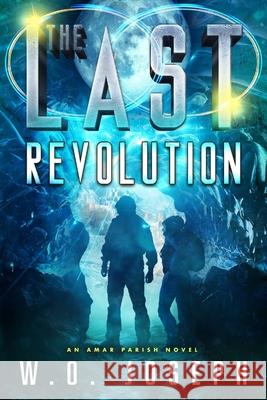 The Last Revolution William O. Joseph 9780578638683 Greenstone Creative Inc.