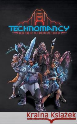 Technomancy: Book Two of the Nightpath Trilogy M. S. Farzan 9780578639642 Nightpath Publishing