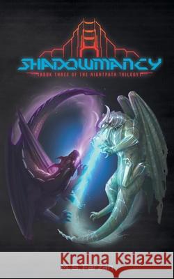 Shadowmancy: Book Three of the Nightpath Trilogy M. S. Farzan 9780578639659 Nightpath Publishing