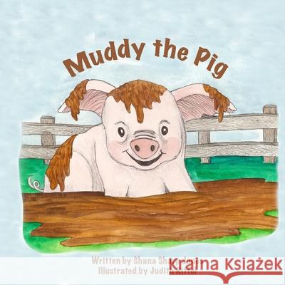 Muddy the Pig Judith Riffel Shana Jones 9780578640112