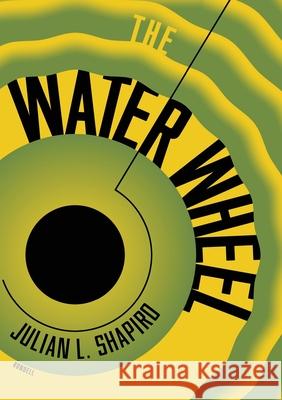 The Water Wheel Julian L. Shapiro John B. Sanford Jack Mearns 9780578640211