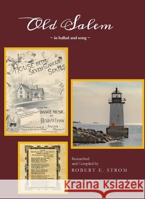 Old Salem in Ballad and Song Robert E. Strom 9780578640402
