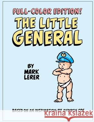 The Little General in Full Color Lerer, Mark 9780578641102 Mark Lerer