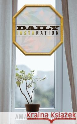 Daily Instaration Amanda F Schaefer, Jackson T Schaefer 9780578644707 Footbridge Publishing House