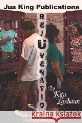 rejUvenation: Becoming A Better You Kita Lashaun 9780578647746 Jus King Publications