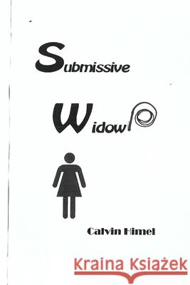 Submissive Widow Calvin L. Himel 9780578651521