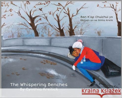 The Whispering Benches Cynthia Kreilick, Esperanta Delmat, Frito Bastien 9780578653143 Morning Circle Media