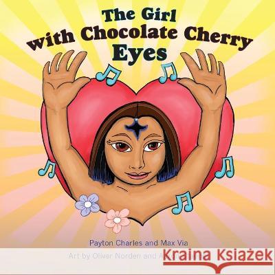 The Girl with the Chocolate Cherry Eyes Payton Charles, Aaron Staengl, Oliver Norden 9780578659145