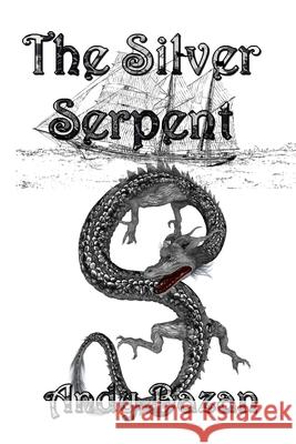 The Silver Serpent Andy Bazan 9780578662541