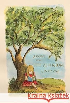 Lessons from The Zen Room D M Culp 9780578664583 Dawn Culp