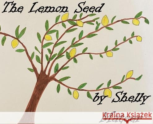 The Lemon Seed Shelly Mateer 9780578667850