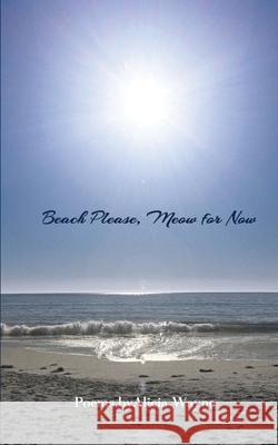 Beach Please, Meow for Now Alicia Wayne 9780578669830 Bay Company Books, Inc.