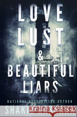 Love, Lust & Beautiful Liars Shakir Rashaan 9780578674520