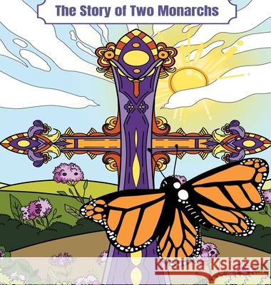 The Story of Two Monarchs Arrila Eversley Dewi Suwignjo Garett Eversley 9780578676418 Arrila Eversley