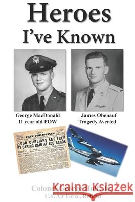 Heroes I've Known George, Jr. Holt 9780578678320