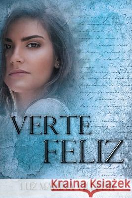 Verte Feliz Luz Villeda 9780578679495 Luz Marina Villeda