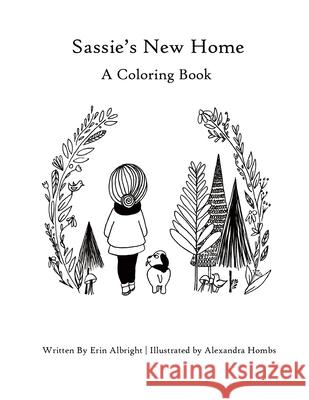 Sassie's New Home: A Coloring Book Erin Albright Alexandra Hombs 9780578680699 Albright Creative, LLC