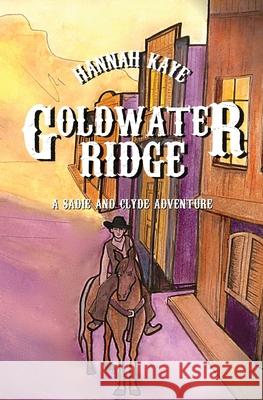 Goldwater Ridge Hannah Kaye 9780578681832 Jellysquid Books