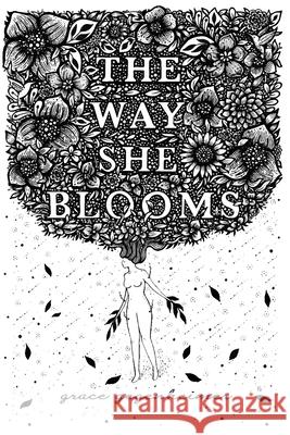 The Way She Blooms Melpomeni Chatzipanagiotou Alyssa Robinson Grace Gegenheimer 9780578684291