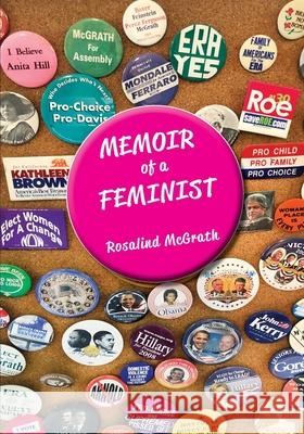 Memoir of a Feminist Rosalind McGrath 9780578685274