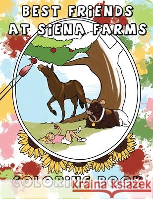 Best Friends at Siena Farms: A Coloring Book Lyndon Haviland Sarah Nef 9780578686738 Haviland Publishing