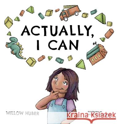 Actually, I Can Willow Huber Monica Pearson 9780578686936 Salix Kids