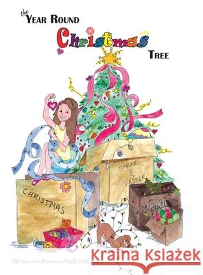 The Year Round Christmas Tree Kimberly Marie Wasden Kimberly Marie Wasden 9780578687872 Kimberly Wasden