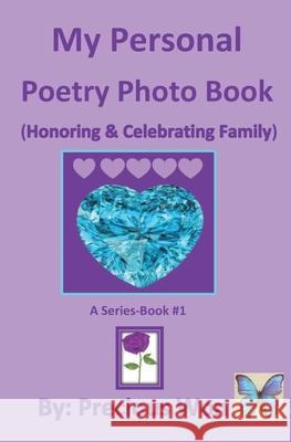 My Personal Poetry Photo Book #1 (Honoring & Celebrating Family) Precious Won 9780578689982