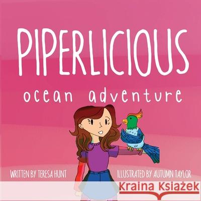 Piperlicious Ocean Adventure Autumn Taylor Teresa Hunt 9780578690032 Teresa Hunt Books